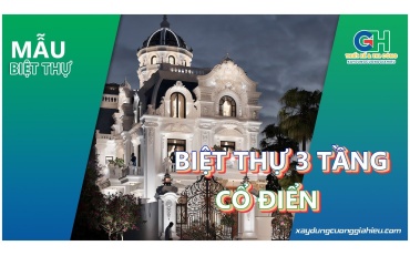 Biệt thự 3 tầng cổ điển đẹp và sang trọng - Đồng Nai l Cường Gia Hiếu